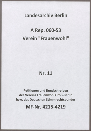 Petitionen und Rundschreiben des Vereins Frauenwohl Groß-Berlin bzw. des Deutschen Stimmrechtsbundes