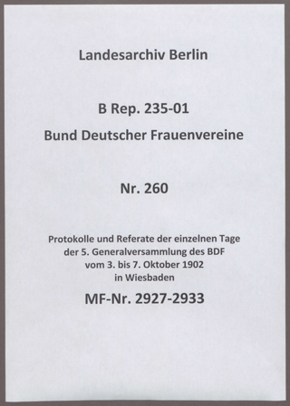 Protokolle und Referate der einzelnen Tage der 5. Generalversammlung des BDF vom 3. bis 7. Oktober 1902 in Wiesbaden