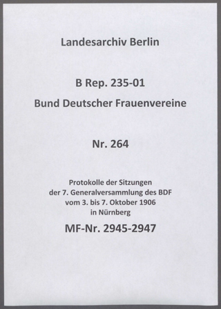 Protokolle der Sitzungen der 7. Generalversammlung des BDF vom 3. bis 7. Oktober 1906 in Nürnberg
