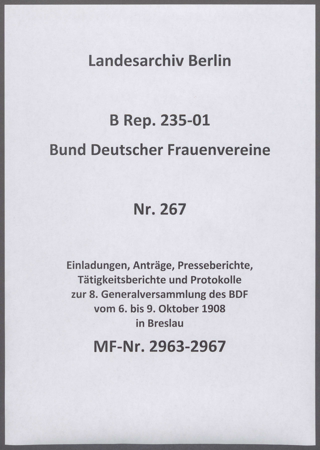 Einladungen, Anträge, Presseberichte, Tätigkeitsberichte und Protokolle zur 8. Generalversammlung des BDF vom 6. bis 9. Oktober 1908 in Breslau