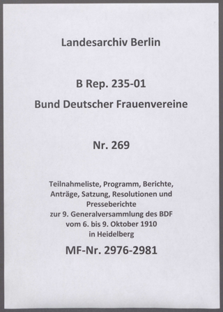Teilnahmeliste, Programm, Berichte, Anträge, Satzung, Resolutionen und Presseberichte zur 9. Generalversammlung des BDF vom 6. bis 9. Oktober 1910 in Heidelberg