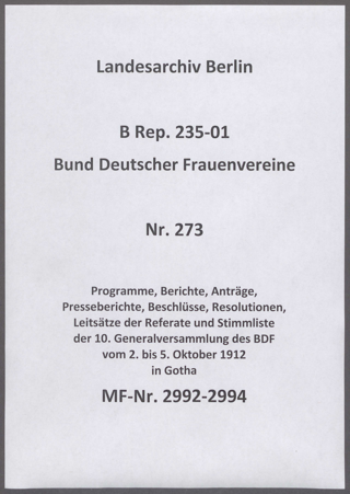 Programme, Berichte, Anträge, Presseberichte, Beschlüsse, Resolutionen, Leitsätze der Referate und Stimmliste der 10. Generalversammlung des BDF vom 2. bis 5. Oktober 1912 in Gotha