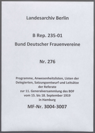 Programme, Anwesenheitslisten, Listen der Delegierten, Satzungsentwurf und Leitsätze der Referate zur 11. Generalversammlung des BDF vom 15. bis 18. September 1919 in Hamburg