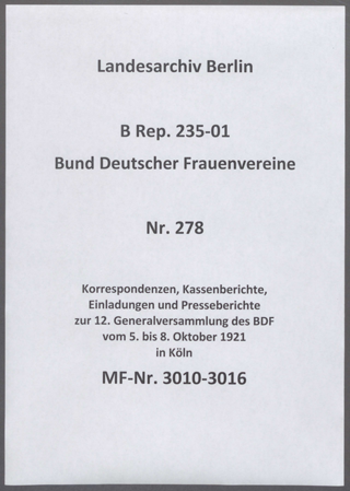 Korrespondenzen, Kassenberichte, Einladungen und Presseberichte zur 12. Generalversammlung des BDF vom 5. bis 8. Oktober 1921 in Köln