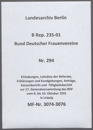 Einladungen, Leitsätze der Referate, Erklärungen und Kundgebungen, Anträge, Kassenbericht und  Tätigkeitsbericht zur 17. Generalversammlung des BDF vom 8. bis 10. Oktober 1931 in Leipzig