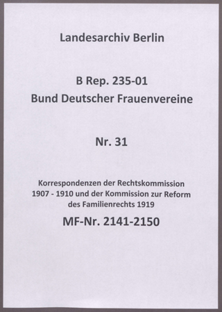 Korrespondenzen der Rechtskommission 1907 - 1910 und der Kommission zur Reform des Familienrechts 1919