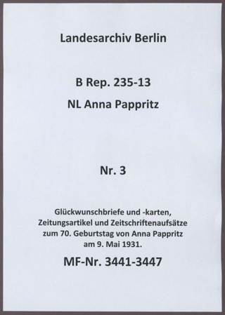 Glückwunschbriefe und -karten, Zeitungsartikel und Zeitschriftenaufsätze zum 70. Geburtstag von Anna Pappritz am 9. Mai 1931.