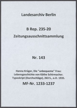 Hanna Krüger, Die "unbequeme" Frau: Lebensgeschichte von Käthe Schirmacher. Typoskript (Durchschläge), 263 S., o.O. 1935.